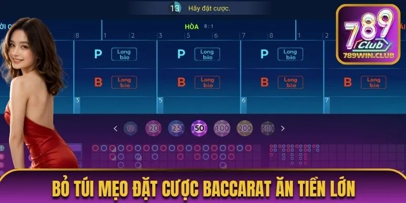 Mẹo đặt cược Baccarat 789Club ăn tiền lớn 
