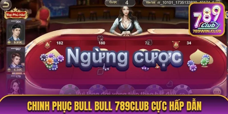 Giới thiệu tổng quan về Bull Bull 789Club