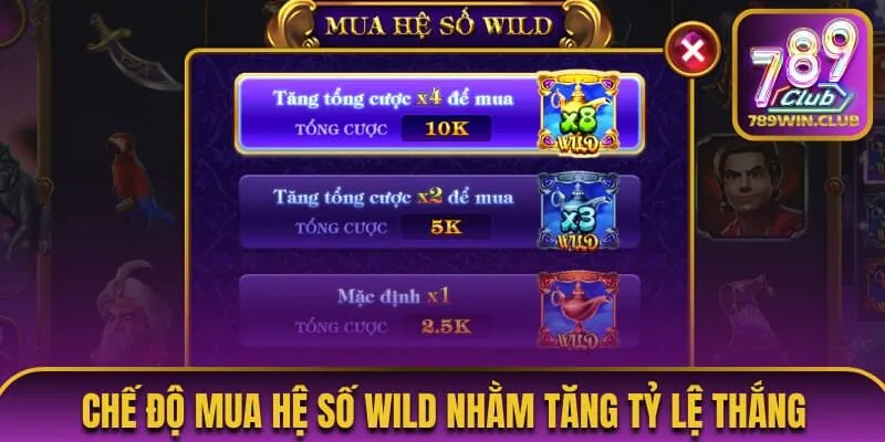 Chế độ Mua hệ số Wild nhằm tăng tỷ lệ thắng cược