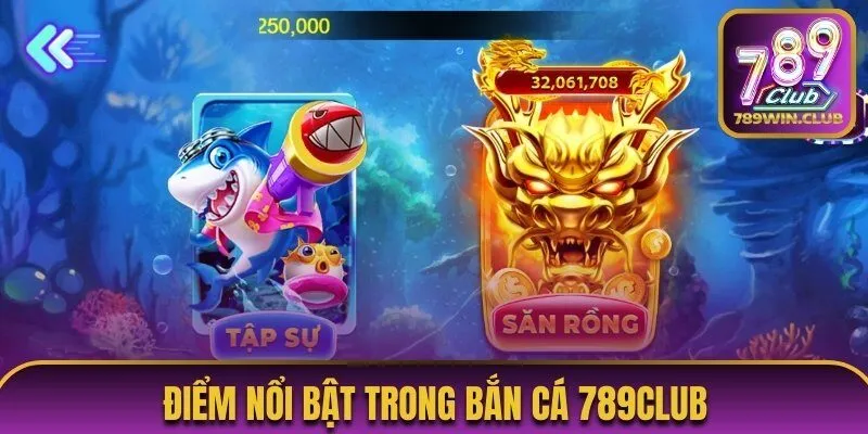 Điểm nổi bật trong bắn cá 789Club
