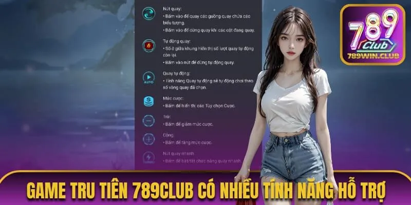 Game Tru tiên 789Club có nhiều tính năng hỗ trợ 