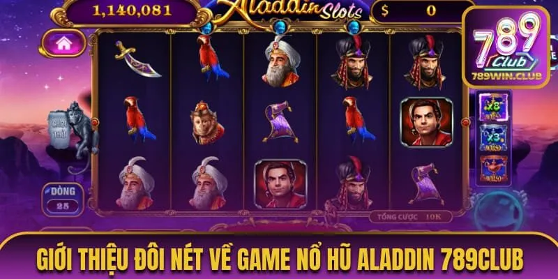 Giới thiệu đôi nét về game nổ hũ Aladdin 789Club