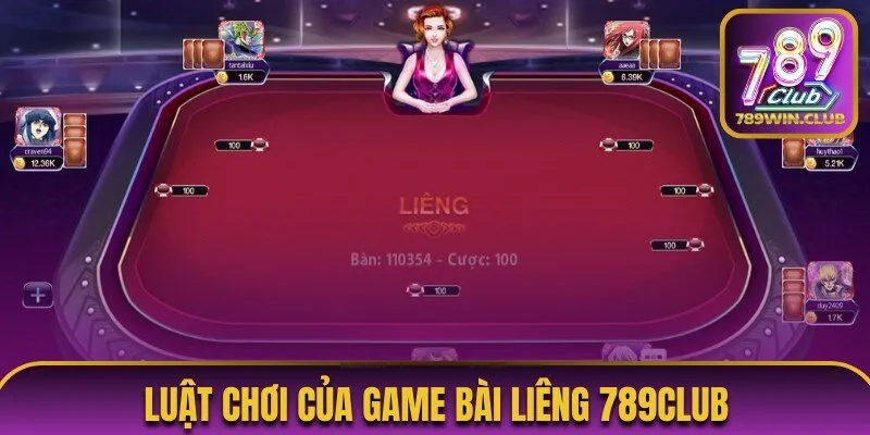 Luật chơi của game bài Liêng 789Club mà bạn cần nắm