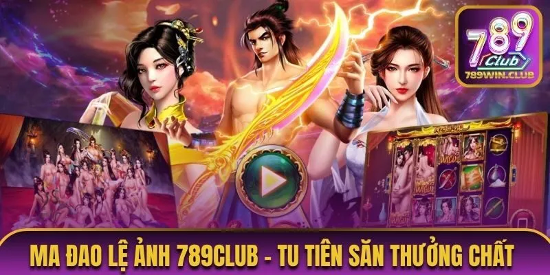 ma đao lệ ảnh 789club