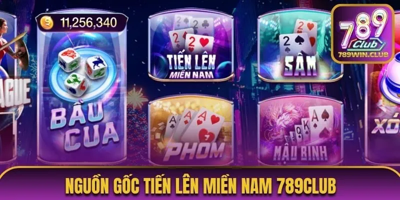 Nguồn gốc tiến lên miền Nam 789Club