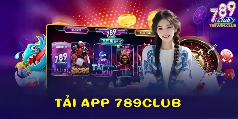 Lý do người chơi lựa chọn tải app 789Club trực tiếp