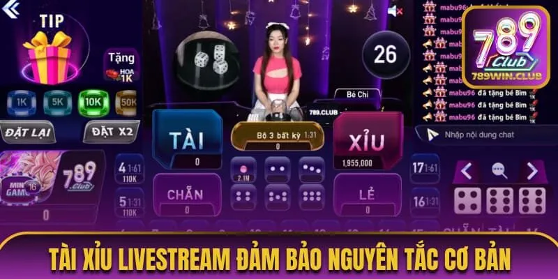 Tài xỉu livestream đảm bảo nguyên tắc cơ bản