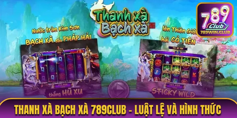 Tiền thưởng hấp dẫn trong Thanh xà bạch xà 789Club