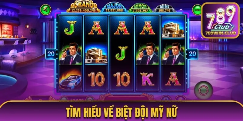 Tìm hiểu về biệt đội mỹ nữ