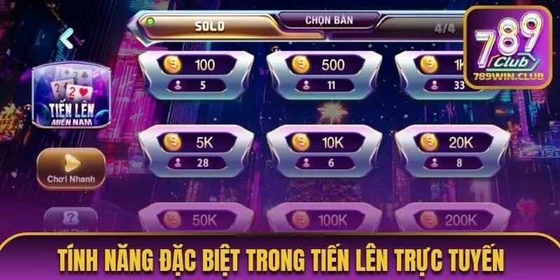 Tính năng đặc biệt trong tiến lên trực tuyến
