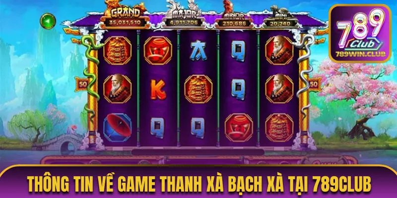 Trò chơi Thanh xà bạch xà 789Club nổi tiếng và thu hút người chơi
