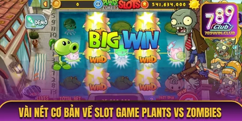 Vài nét cơ bản về slot game Plants vs Zombies
