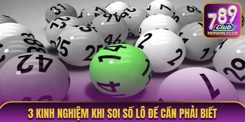 3 kinh nghiệm khi soi số lô đề cần phải biết