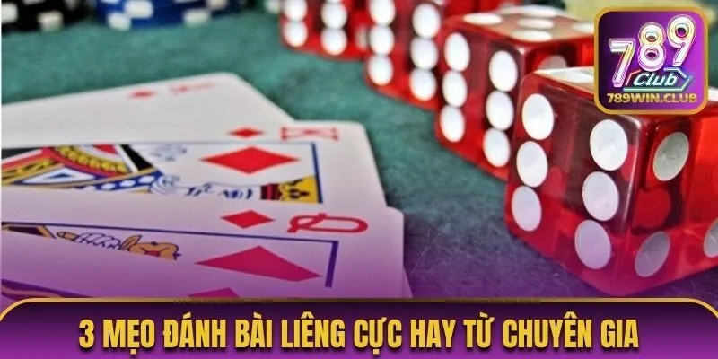 3 mẹo đánh bài Liêng cực hay từ chuyên gia
