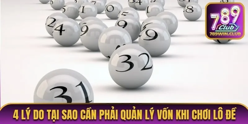 4 lý do tại sao cần phải quản lý vốn khi chơi lô đề