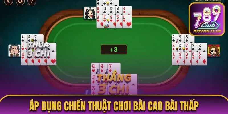 Áp dụng chiến thuật chơi bài cao bài thấp