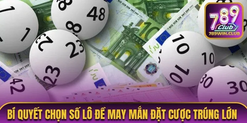bí quyết chọn số lô đề may mắn