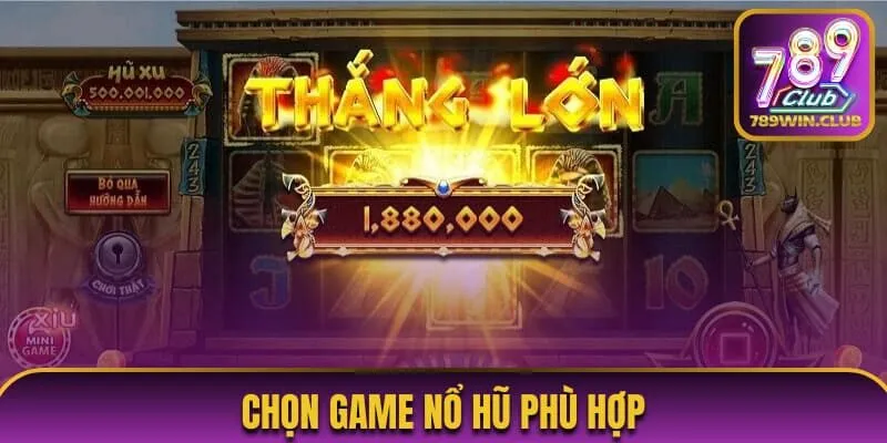 Biết cách chọn trò slots phù hợp