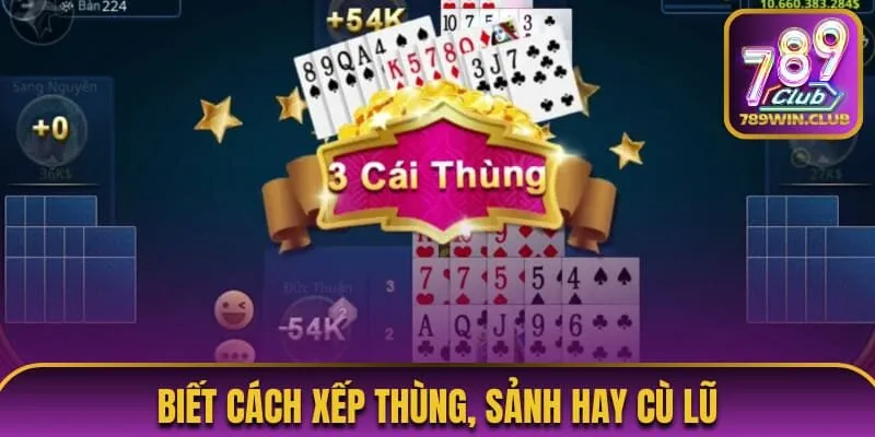 Biết cách xếp thùng, sảnh hay cù lũ