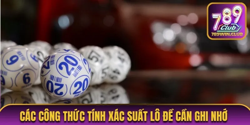 Các công thức tính xác suất lô đề cần ghi nhớ 