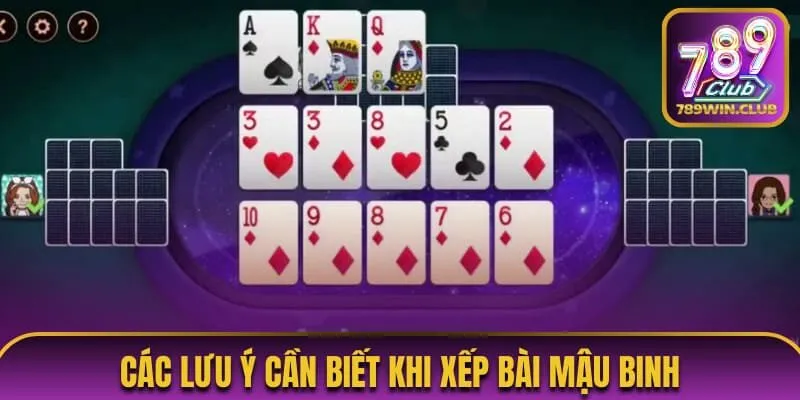 Các lưu ý cần biết khi xếp bài Mậu Binh