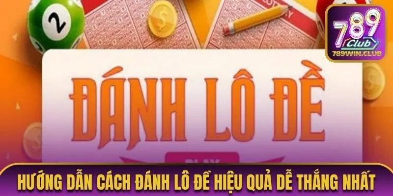 cách đánh lô đề hiệu quả