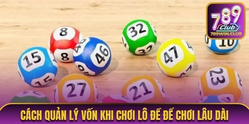 Cách quản lý vốn khi chơi lô đề bằng cách chia nhỏ ra