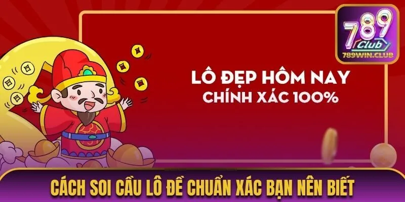 Cách soi cầu lô đề chuẩn xác bạn nên biết