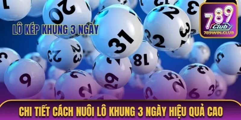 Chi tiết cách nuôi lô khung 3 ngày hiệu quả cao