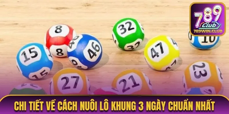 Chi tiết về cách nuôi  lô khung 3 ngày chuẩn nhất