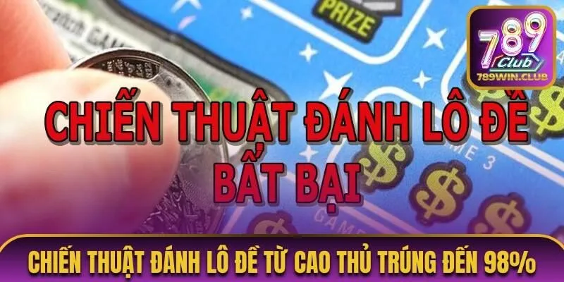 chiến thuật đánh lô đề từ cao thủ