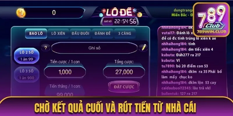 Chờ kết quả cuối và rút tiền từ nhà cái