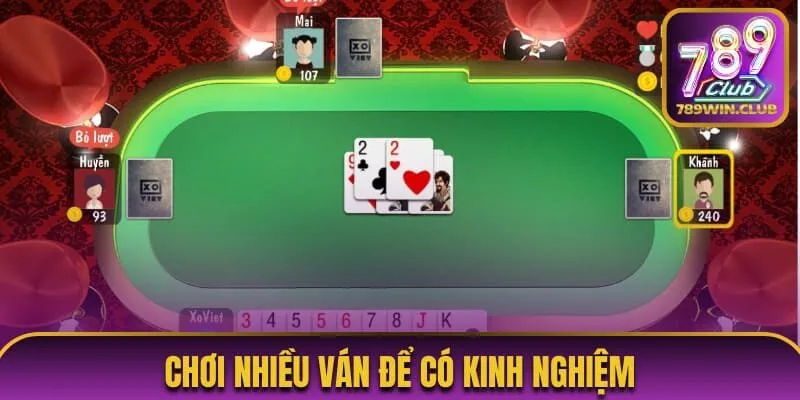 Chơi nhiều ván để có kinh nghiệm