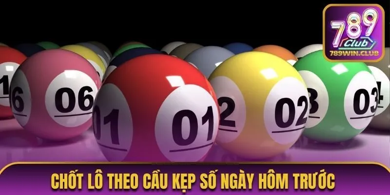 Chốt lô theo cầu kẹp số ngày hôm trước 