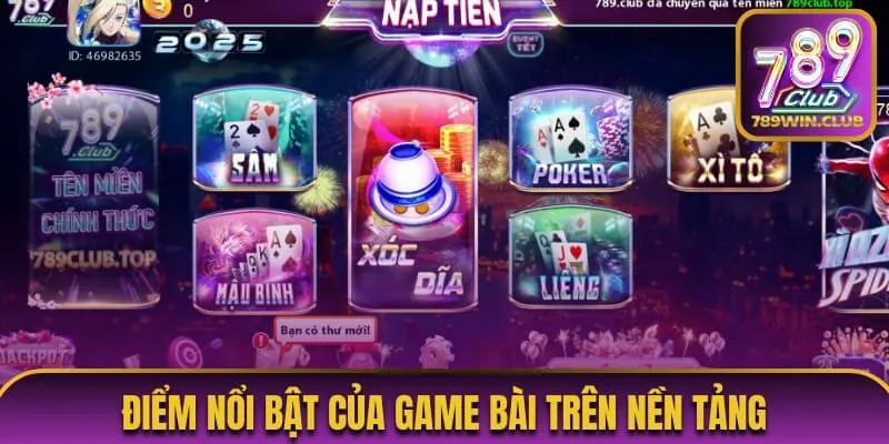 Điểm nổi bật của game bài trên nền tảng