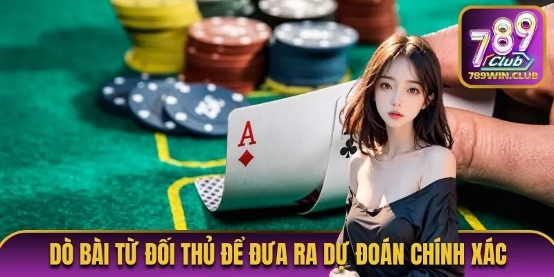 Dò bài từ đối thủ để đưa ra dự đoán chính xác