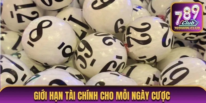 Giới hạn tài chính cho mỗi ngày cược 