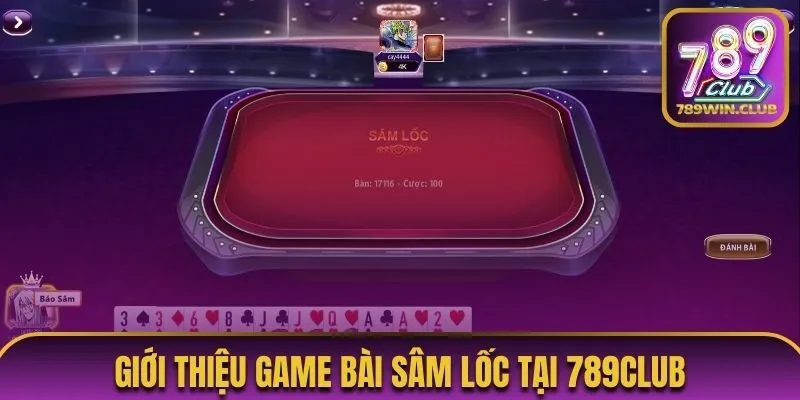 Giới thiệu game bài sâm lốc tại 789Club