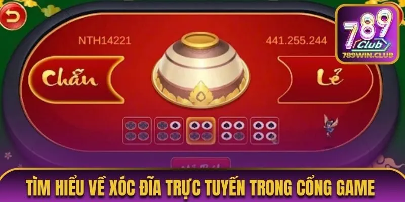 Giới thiệu xóc đĩa trực tuyến tại 789Club