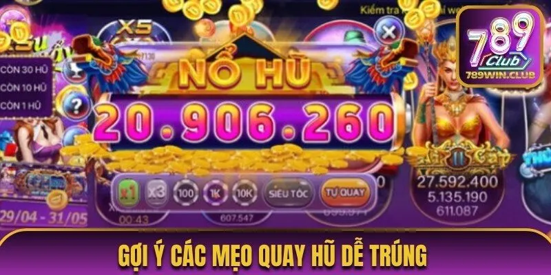 Gợi ý các mẹo quay hũ dễ trúng