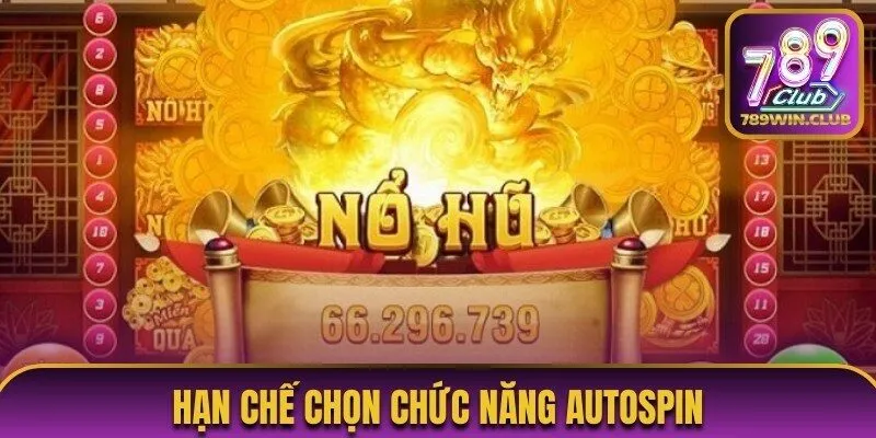 Hạn chế chọn chức năng Autospin