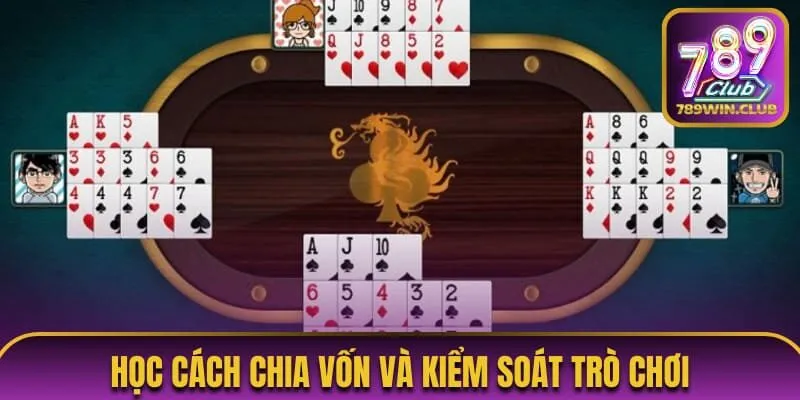 Học cách chia vốn và kiểm soát trò chơi