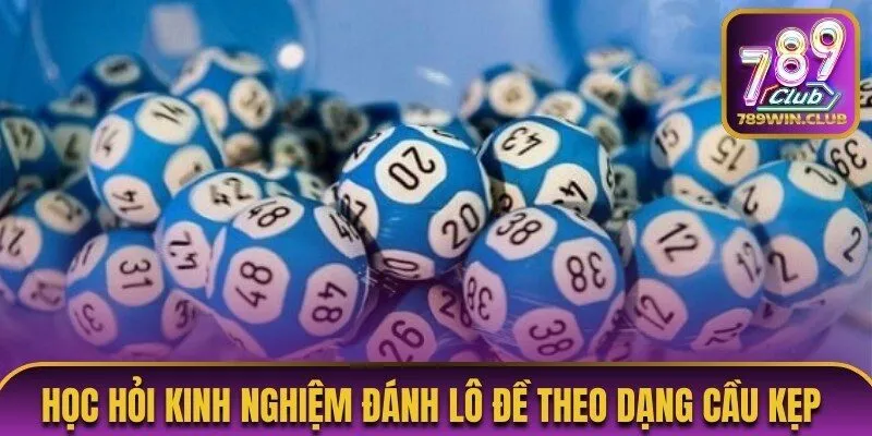 Học hỏi kinh nghiệm đánh lô đề theo dạng cầu kẹp 