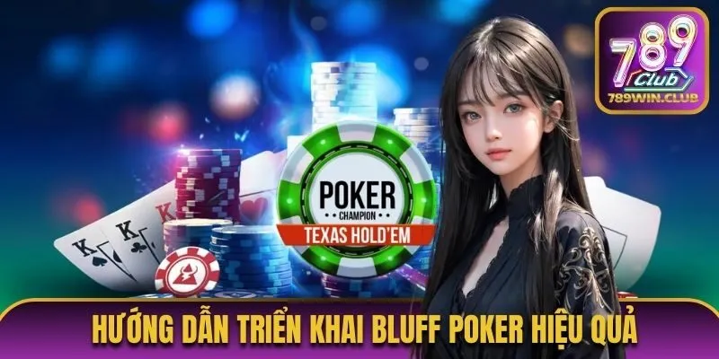 Hướng dẫn triển khai Bluff Poker hiệu quả