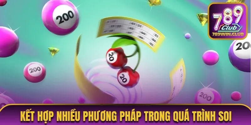 Kết hợp linh hoạt nhiều phương pháp khi soi lô đề