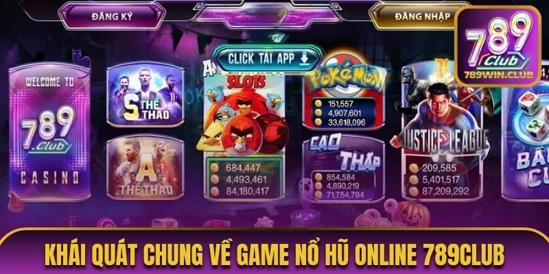 Khái quát chung về game nổ hũ online 789Club