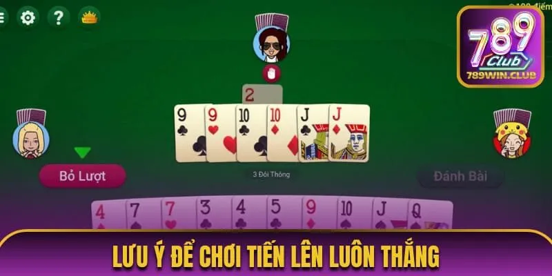 Lưu ý để chơi Tiến lên luôn thắng