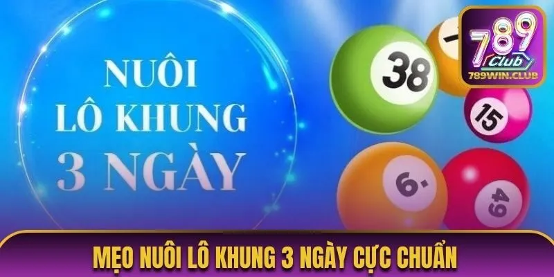 mẹo nuôi lô khung 3 ngày