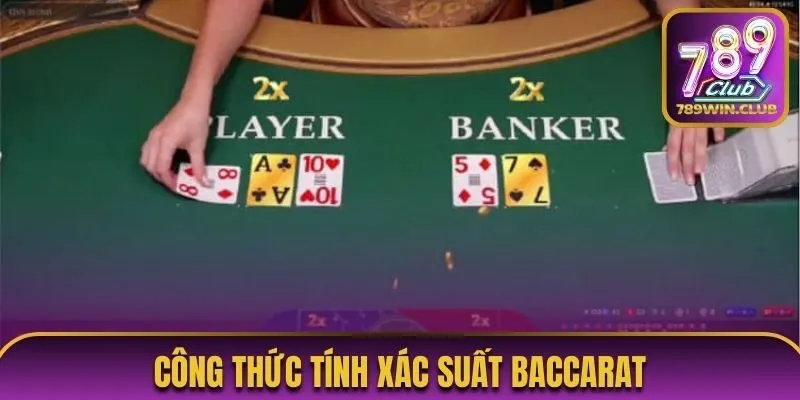Những công thức tính xác suất Baccarat phổ biến hiện nay