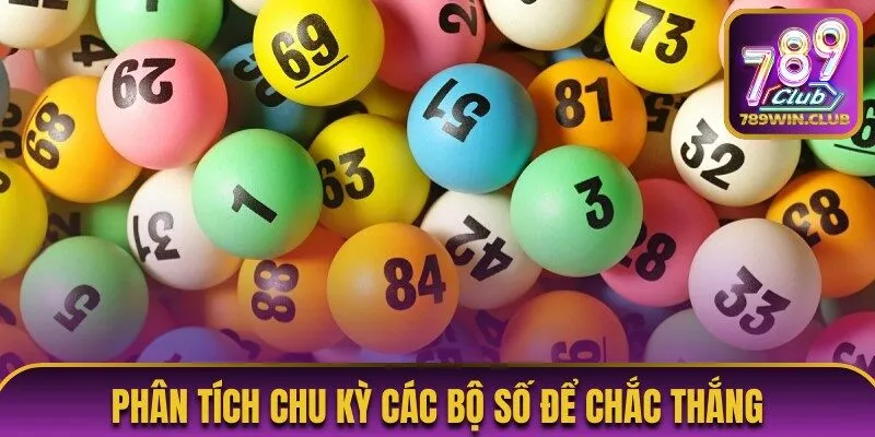 Phân tích chu kỳ các bộ số để chắc thắng